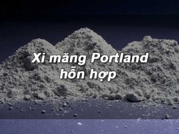 Thế nào là Xi măng Porland hỗn hợp?